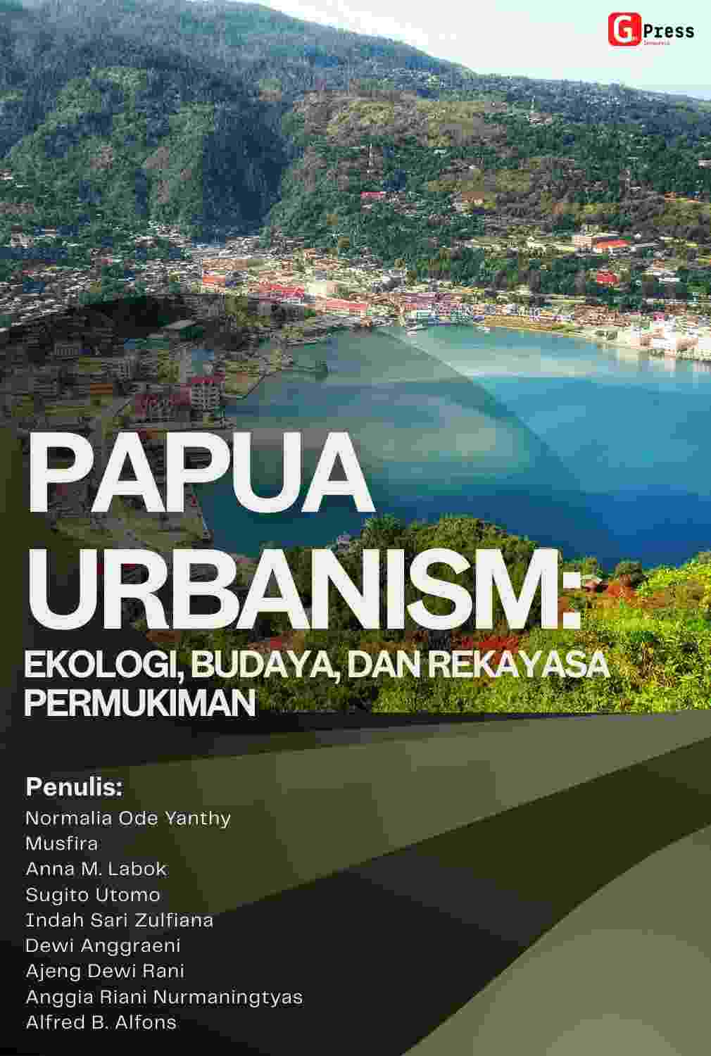 Papua Urbanism:  Ekologi, Budaya, Dan Rekayasa  Permukiman
